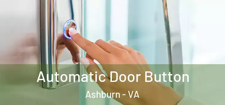  Automatic Door Button Ashburn - VA