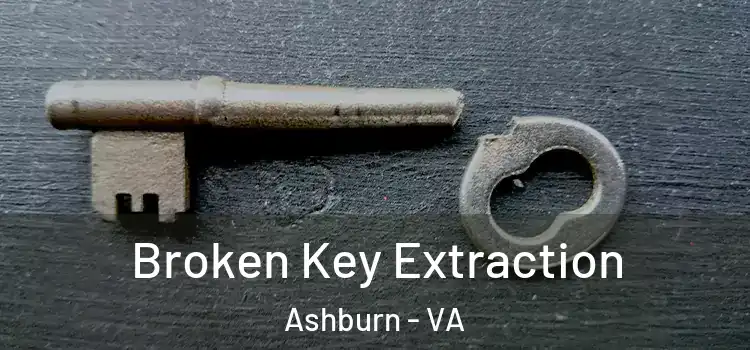 Broken Key Extraction Ashburn - VA